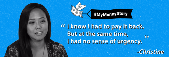 My Money Story: Christine – “I knew I had to pay it back – but I had no sense of urgency”
