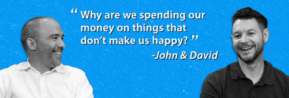 My Money Story: John & David – “Why are we spending our money on things that don’t make us happy?”